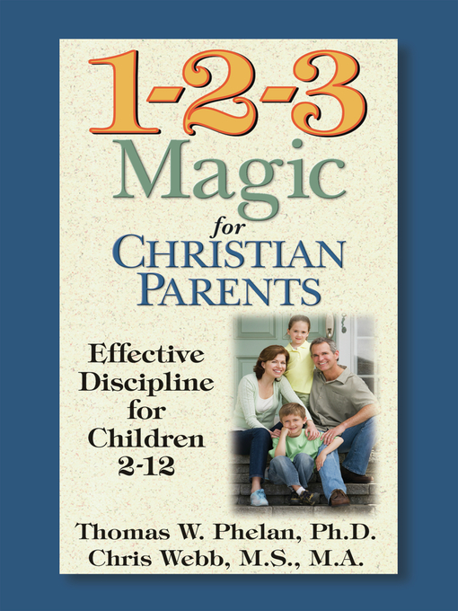 Title details for 1-2-3 Magic for Christian Parents by Thomas Phelan - Available